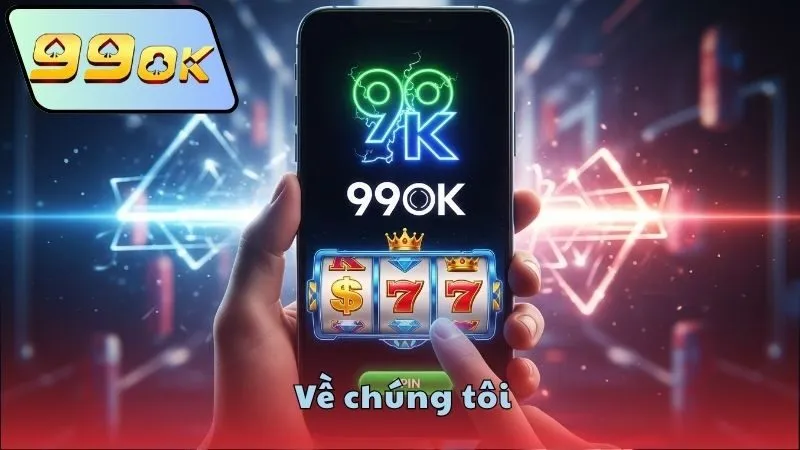 Về chúng tôi 99OK – Giới thiệu nhà cái uy tín hàng đầu 2 Về chúng tôi - Giá trị cốt lõi của 99OK